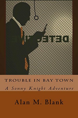 Trouble in Bay Town : Alan Blank