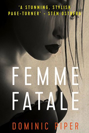 Femme Fatale : Dominic Piper