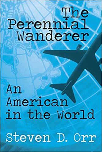 The Perennial Wanderer : Steven D. Orr