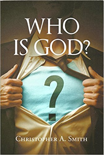 Who is God? : Christopher A. Smith