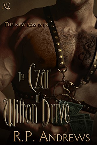 The Czar of Wilton Drive : RP Andrews