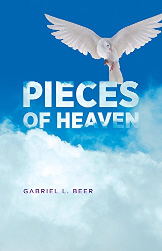 Pieces Of Heaven : Gabriel L. Beer