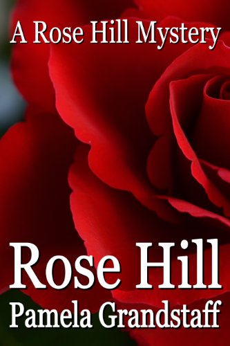 Rose Hill : Pamela Grandstaff