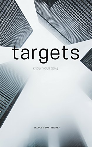 Targets: Know Your Goal : Marcus Toni Hilden