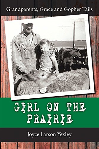 Girl on the Prairie : Joyce Larson Yexley
