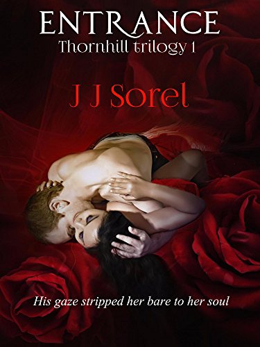 Thornhill Trilogy 1 – ENTRANCE : J J Sorel