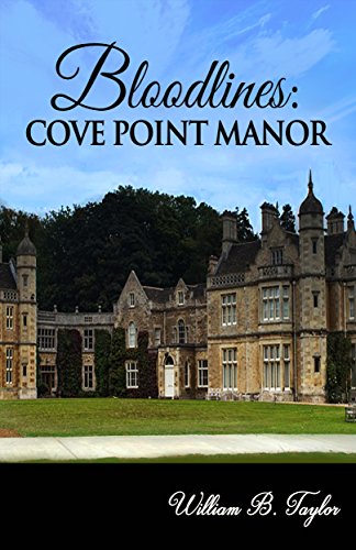 Bloodlines: Cove Point Manor :William B. Taylor