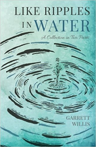 Like Ripples in Water : Garrett Willis