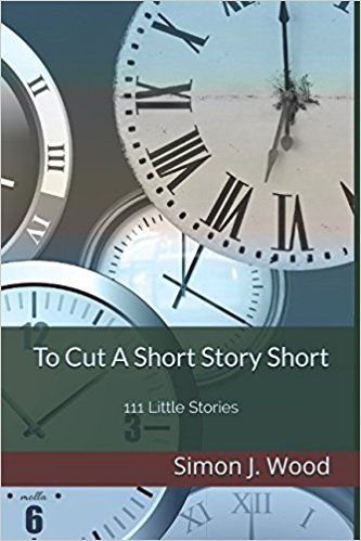 To Cut a Short Story Short : Simon J. Wood