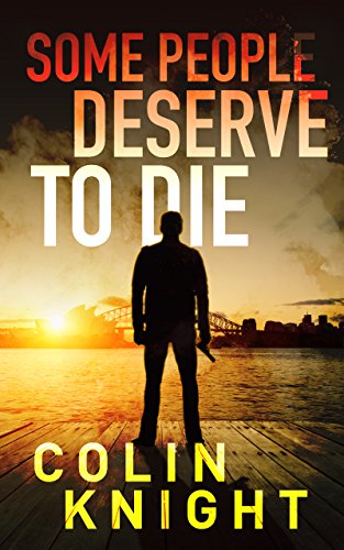Some People Deserve To Die : Colin Knight