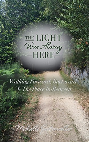 The light Was Always Here : Michelle Goettemoeller