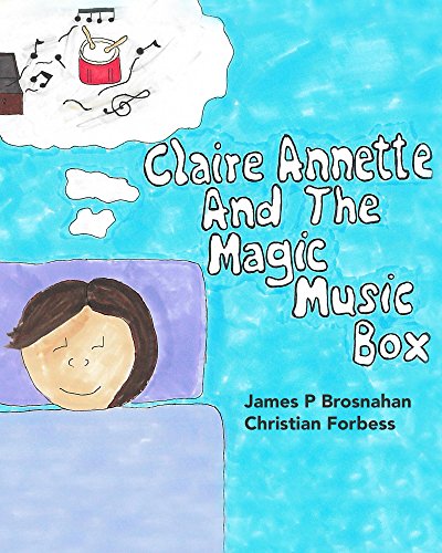 Claire Annette And The Magic Music Box : James Brosnahan
