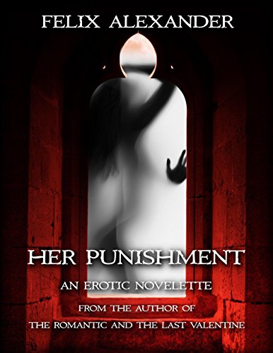 Her Punishment : Felix Alexander