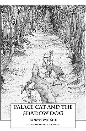 Palace Cat and the Shadow Dog : Robyn Walshe