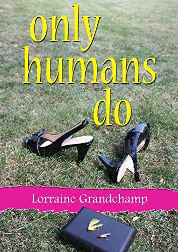 Only Humans Do : Lorraine Grandchamp