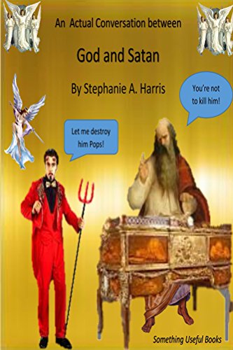 An actual conversation between God and Satan : Stephanie Harris