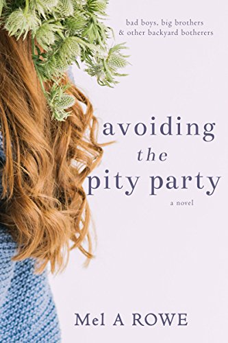 Avoiding The Pity Party : Mel A Rowe