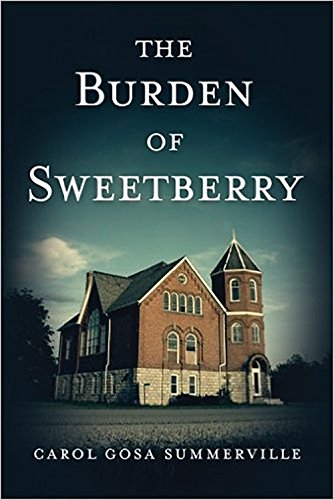 The Burden of Sweetberry : Carol Gosa-Summerville