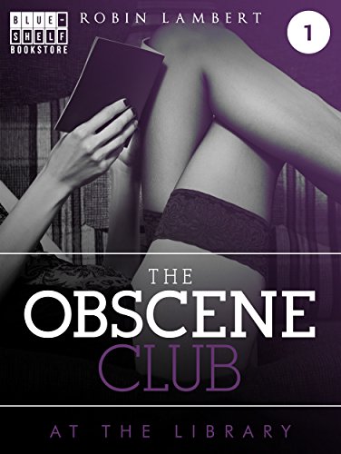 The Obscene Club – At the library : Robin Lambert