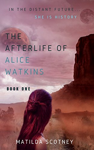 The Afterlife of Alice Watkins : Matilda Scotney