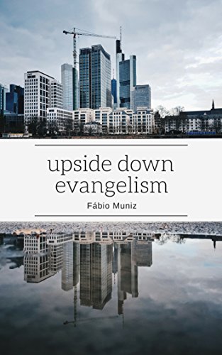 Upside Down Evangelism : Fabio Muniz
