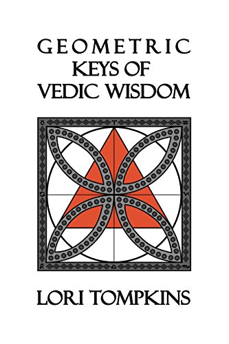 Geometric Keys of Vedic Wisdom : Lori Tompkins