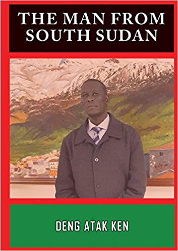 The Man From South Sudan : Deng Atak Ken