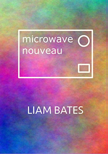 microwave nouveau : Liam Bates