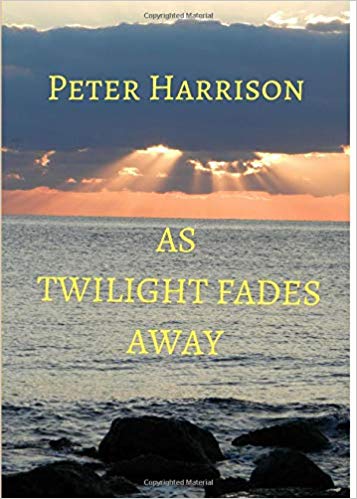 As Twilight Fades Away : Peter Harrison