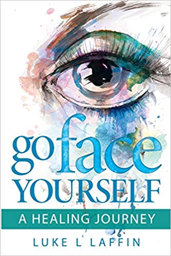 Go Face Yourself : Luke L Laffin