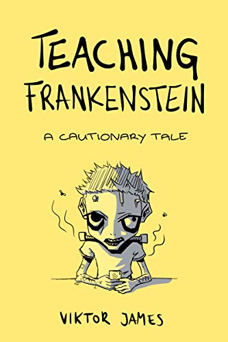 Teaching Frankenstein : Viktor James