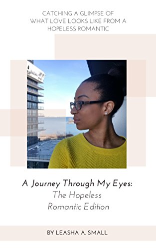 A Journey Through My Eyes : Leasha A. Small