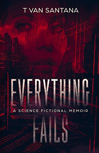 Everything Fails : T Van Santana