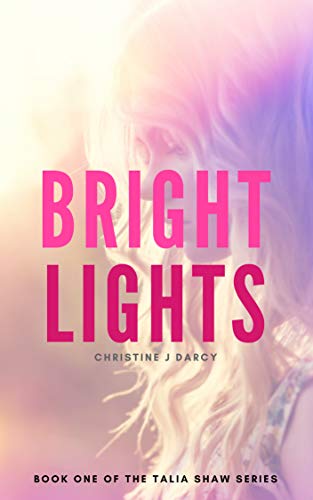 Bright Lights : Christine J Darcy