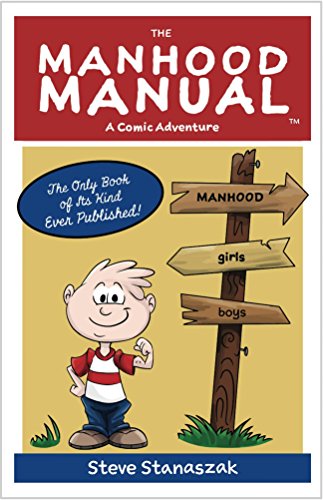 The Manhood Manual : Steve Stanaszak