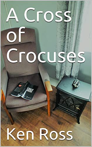A Cross of Crocuses : Ken Ross