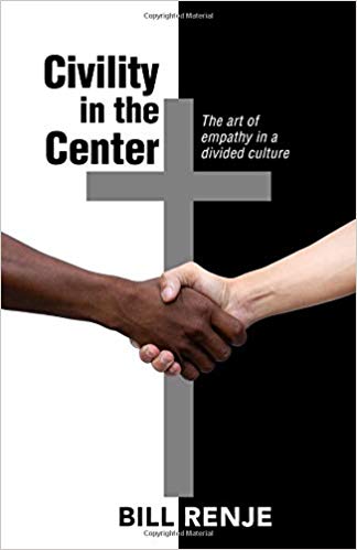 Civility in the Center : Bill Renje