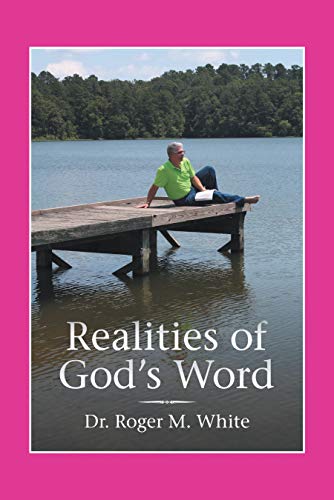 Realities of God’s Word : Dr Roger M White