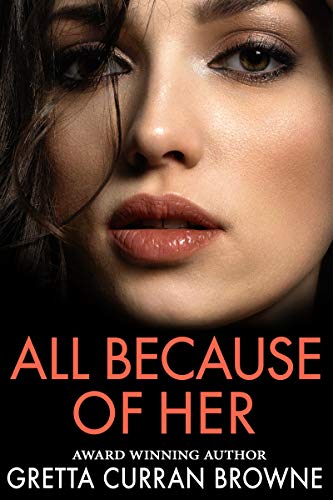 All Because of Her : Gretta Curran Browne