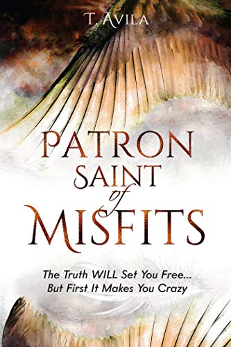 Patron Saint of Misfits : T. Avila