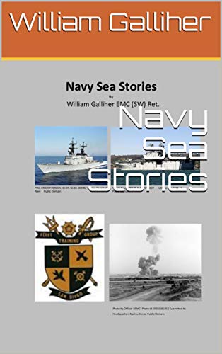 Navy Sea Stories : William Galliher