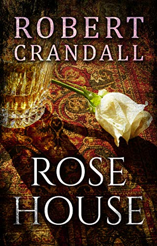 Rose House : Robert Crandall