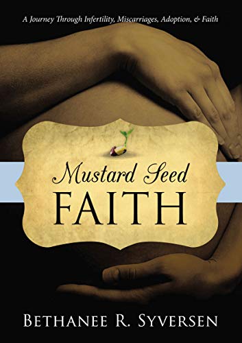 Mustard Seed Faith : Bethanee R. Syversen