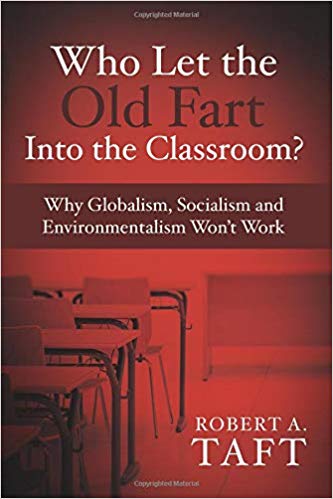 Who Let the Old Fart into the Classroom : Robert A. Taft