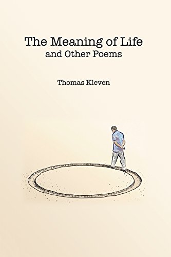 The Meaning of Life and Other Poems : Thomas Kleven