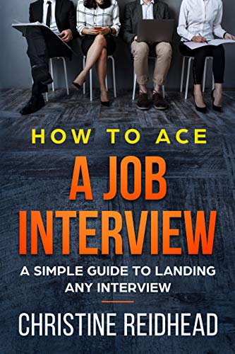 How to Ace a Job Interview : Christine Reidhead