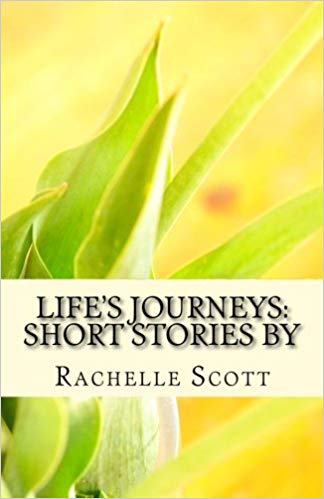 Life's Journeys : Rachelle Scott