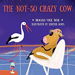 The Not-so Crazy Cow : Dragana Vucic Dekic