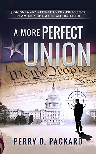 A More Perfect Union : Perry D. Packard