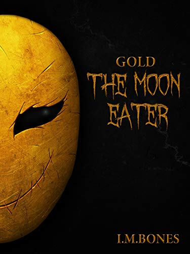 The Moon Eater : I.M.Bones